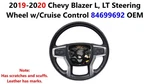 2019-2020 Chevy Blazer L, Lt Steering Wheel W/cruise Control 84699692. Fixed Price $125.00.
