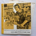 1979 Ford Bronco F100/350 Electrical & Vacuum Troubleshooting Manual Plus Extra!. Fixed Price $39.00.